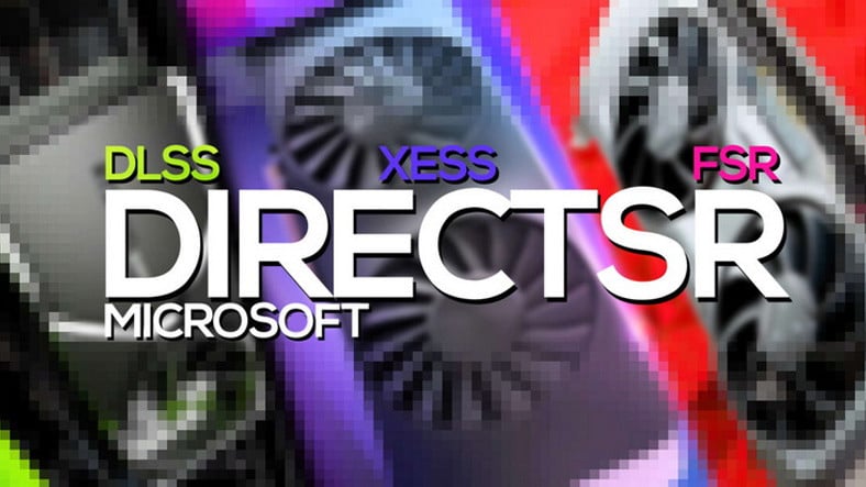 Microsoft’tan Oyunların Harika Çözünürlük Meselelerini Çözecek Teknoloji: DirectSR!