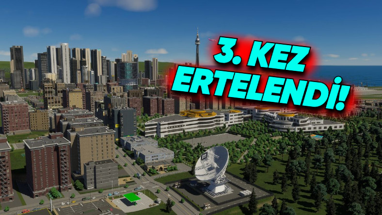 PC’de Yerden Yere Vurulan Cities: Skylines 2’nin Konsollar İçin Çıkış Tarihi Bir Kez Daha Ertelendi