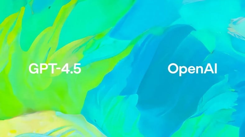 OpenAI, Şimdiye Kadarki En Büyük Dil Modeli GPT-4.5’i Tanıttı (Tam Olarak Beklentilerinizi Karşılamayabilir…)
